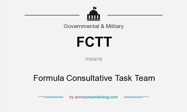 What does FCTT mean? It stands for Formula Consultative Task Team