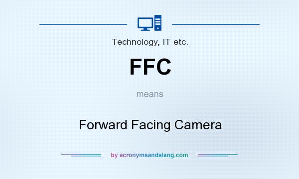 What does FFC mean? It stands for Forward Facing Camera