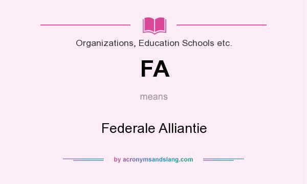 What does FA mean? It stands for Federale Alliantie