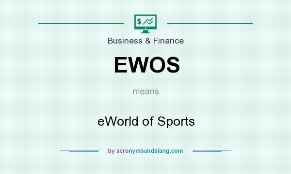 What does EWOS mean? It stands for eWorld of Sports