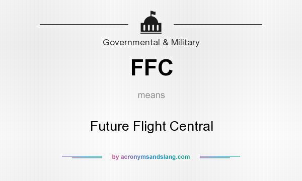 What does FFC mean? It stands for Future Flight Central