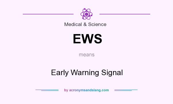 What does EWS mean? It stands for Early Warning Signal