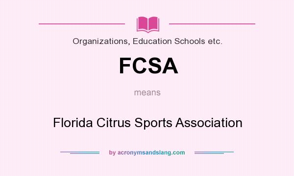 What does FCSA mean? It stands for Florida Citrus Sports Association