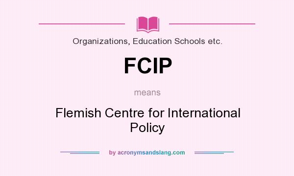 What does FCIP mean? It stands for Flemish Centre for International Policy