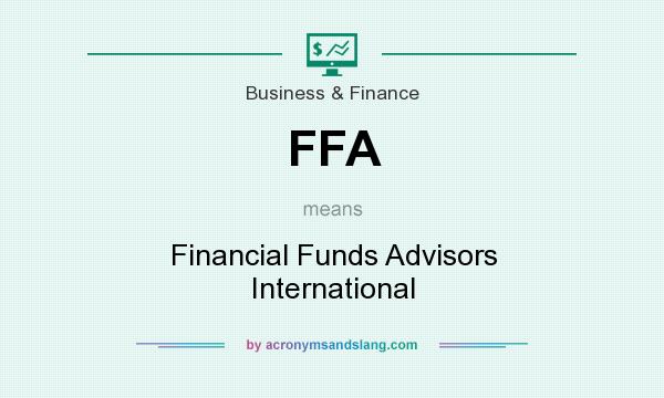 What does FFA mean? It stands for Financial Funds Advisors International