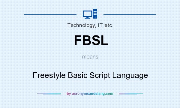 What does FBSL mean? It stands for Freestyle Basic Script Language