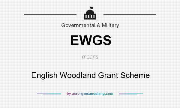 What does EWGS mean? It stands for English Woodland Grant Scheme