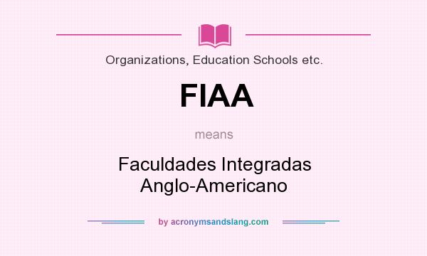 What does FIAA mean? It stands for Faculdades Integradas Anglo-Americano