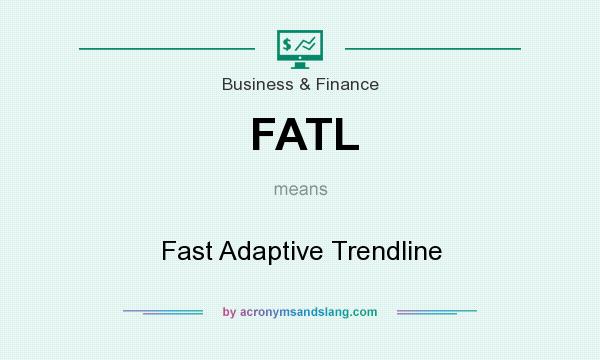 What does FATL mean? It stands for Fast Adaptive Trendline