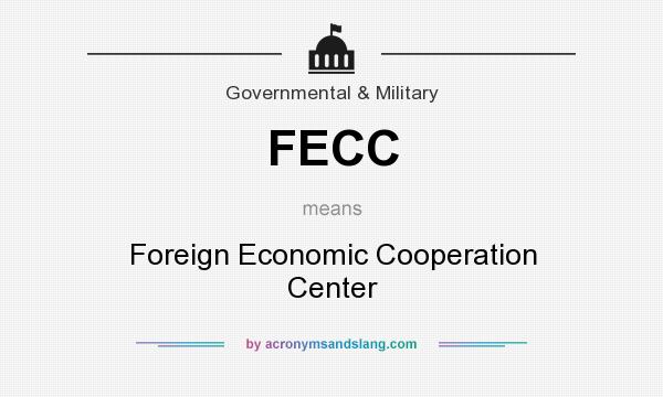 What does FECC mean? It stands for Foreign Economic Cooperation Center