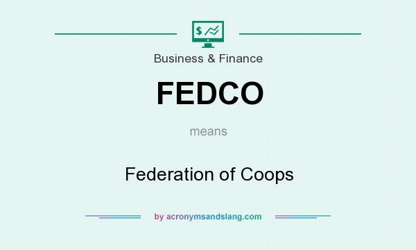 What does FEDCO mean? It stands for Federation of Coops