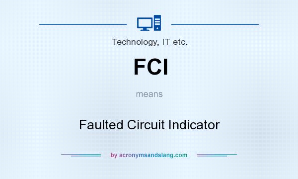 What does FCI mean? It stands for Faulted Circuit Indicator