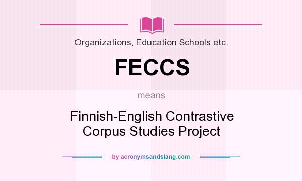 What does FECCS mean? It stands for Finnish-English Contrastive Corpus Studies Project