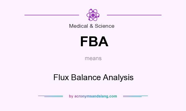 What does FBA mean? It stands for Flux Balance Analysis