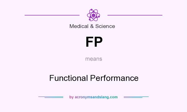 What does FP mean? It stands for Functional Performance