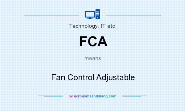 What does FCA mean? It stands for Fan Control Adjustable
