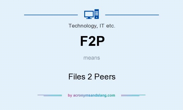 What does F2P mean? It stands for Files 2 Peers