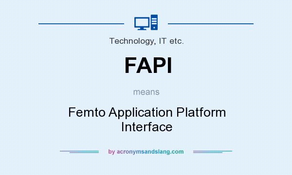 What does FAPI mean? It stands for Femto Application Platform Interface