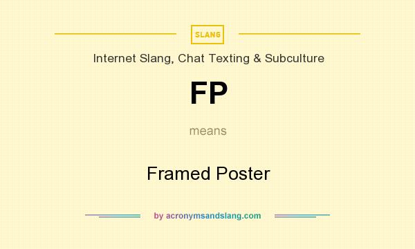 What does FP mean? It stands for Framed Poster
