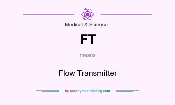 What does FT mean? It stands for Flow Transmitter