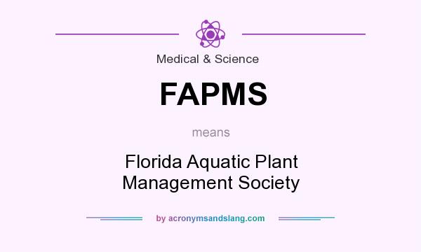 What does FAPMS mean? It stands for Florida Aquatic Plant Management Society