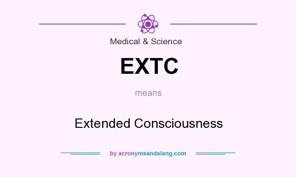 What does EXTC mean? It stands for Extended Consciousness