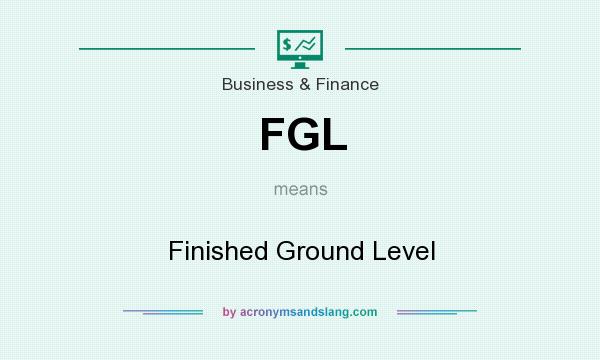 What does FGL mean? It stands for Finished Ground Level