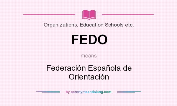 What does FEDO mean? It stands for Federación Española de Orientación