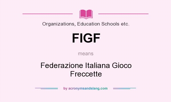 What does FIGF mean? It stands for Federazione Italiana Gioco Freccette