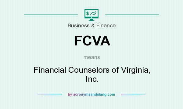 What does FCVA mean? It stands for Financial Counselors of Virginia, Inc.