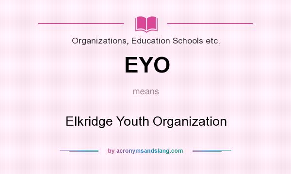 What does EYO mean? It stands for Elkridge Youth Organization