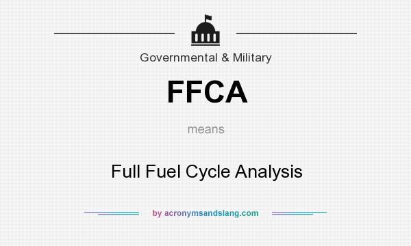 What does FFCA mean? It stands for Full Fuel Cycle Analysis