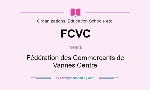 What does FCVC mean? It stands for Fédération des Commerçants de Vannes Centre