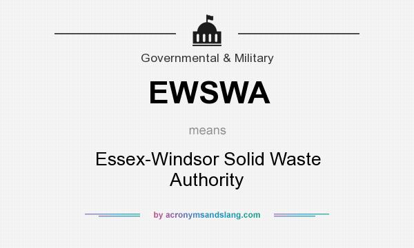 What does EWSWA mean? It stands for Essex-Windsor Solid Waste Authority