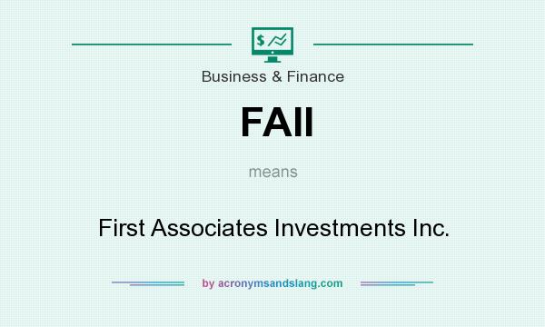 What does FAII mean? It stands for First Associates Investments Inc.