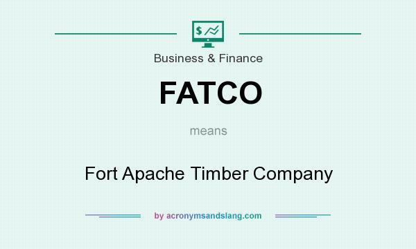 What does FATCO mean? It stands for Fort Apache Timber Company