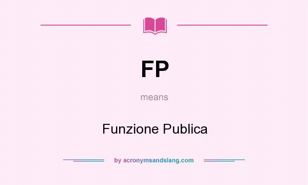 What does FP mean? It stands for Funzione Publica