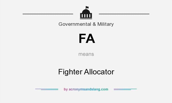What does FA mean? It stands for Fighter Allocator