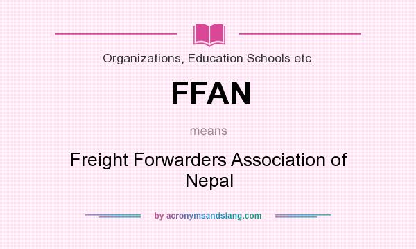 What does FFAN mean? It stands for Freight Forwarders Association of Nepal
