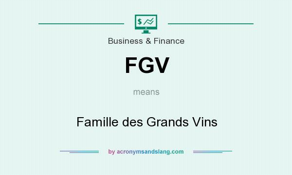 What does FGV mean? It stands for Famille des Grands Vins