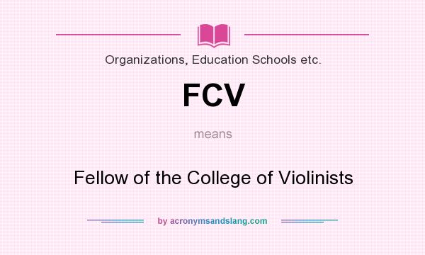 What does FCV mean? It stands for Fellow of the College of Violinists