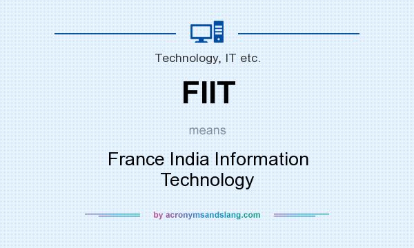 What does FIIT mean? It stands for France India Information Technology