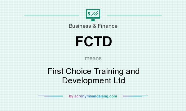 What does FCTD mean? It stands for First Choice Training and Development Ltd
