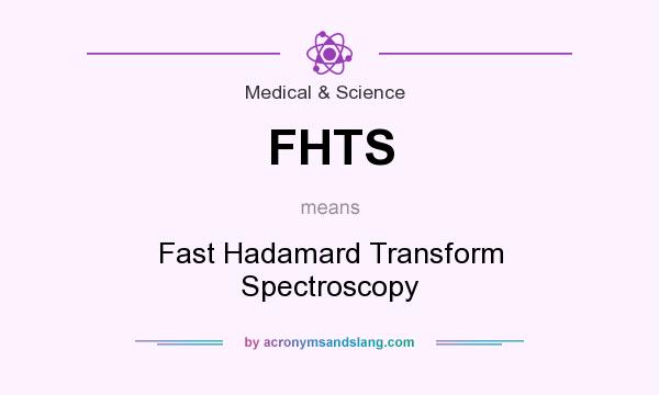 What does FHTS mean? It stands for Fast Hadamard Transform Spectroscopy