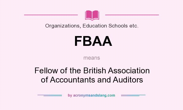What does FBAA mean? It stands for Fellow of the British Association of Accountants and Auditors