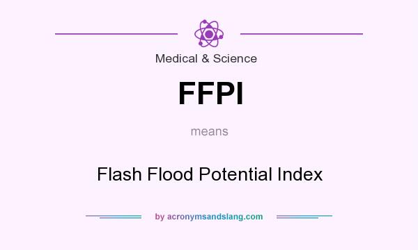 What does FFPI mean? It stands for Flash Flood Potential Index