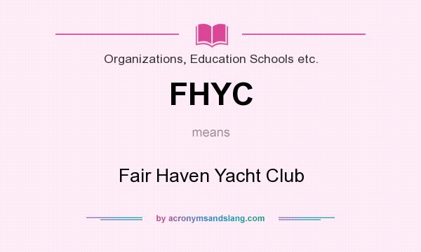 What does FHYC mean? It stands for Fair Haven Yacht Club
