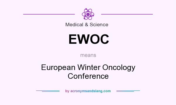 What does EWOC mean? It stands for European Winter Oncology Conference