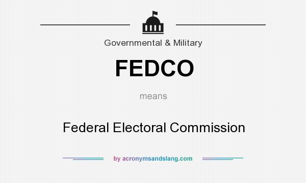 What does FEDCO mean? It stands for Federal Electoral Commission