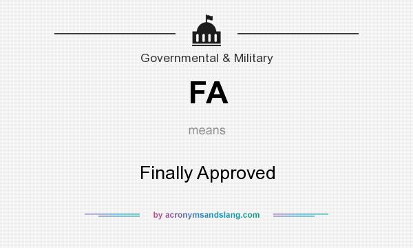 What does FA mean? It stands for Finally Approved